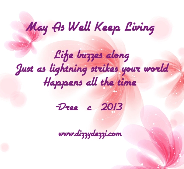 May As Well Keep Living