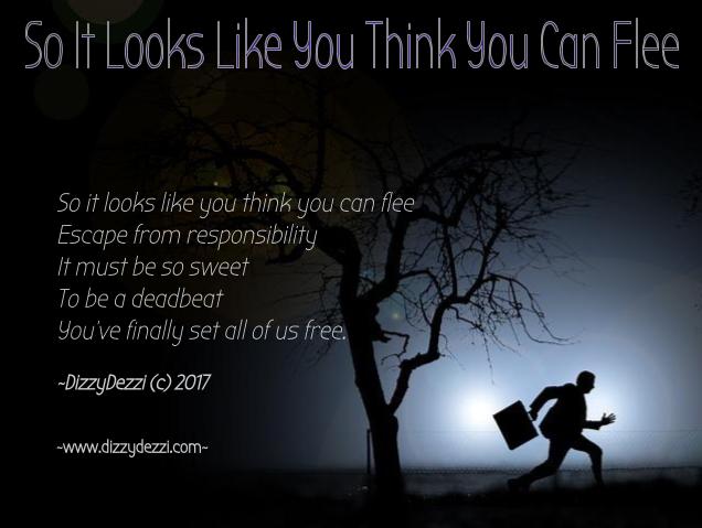 So It Looks Like You Think You Can Flee