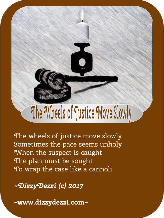 The Wheels of Justice Move Slowly